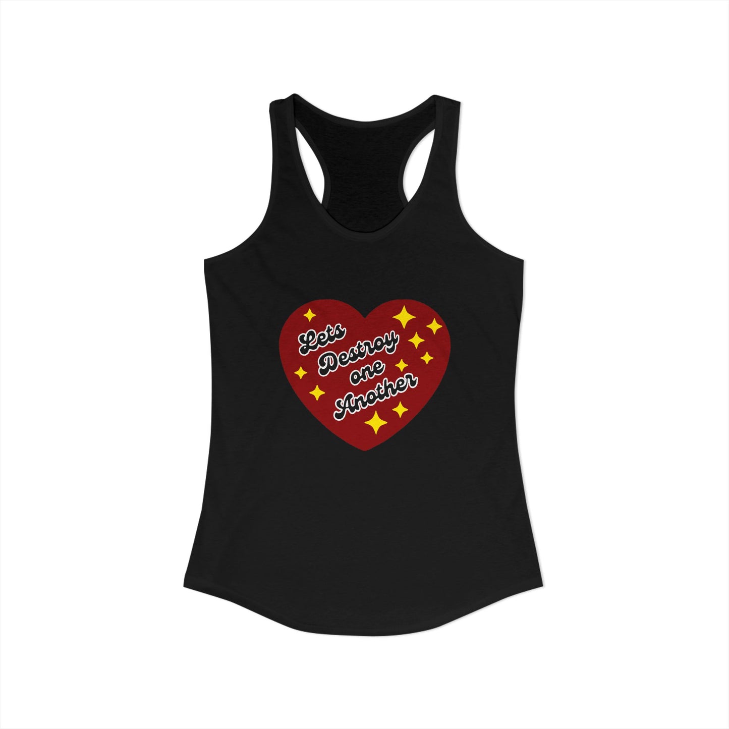 Let's Destroy One Another : Women's Racerback Tank Top