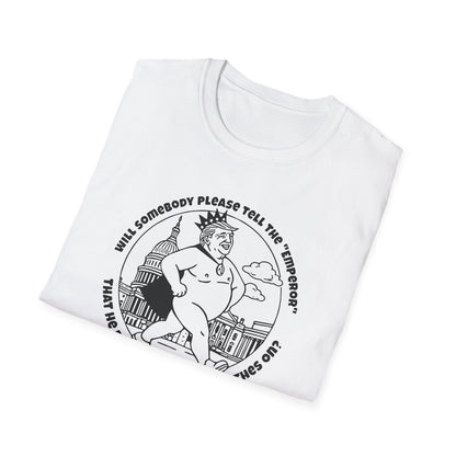 "The Emporer's New Clothes" Unisex Softstyle T-shirt