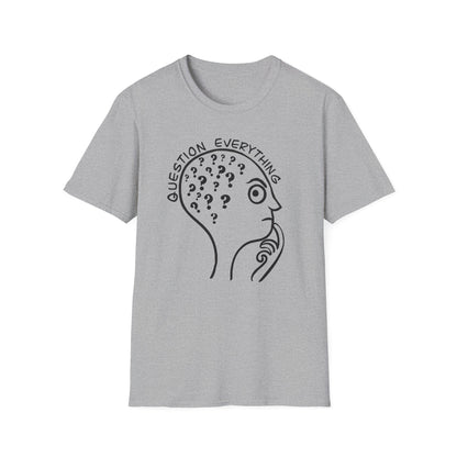 Question Everything : Unisex Softstyle T-Shirt