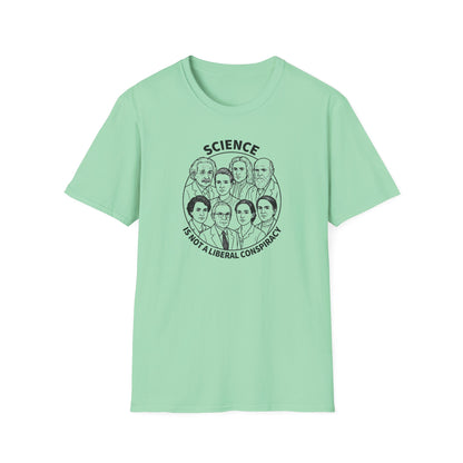"Science is not a Liberal Conspiracy" Unisex Softstyle T-shirt