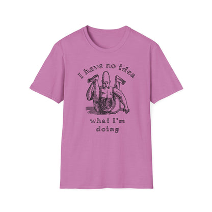 "I Have No Idea What I'm Doing" Unisex Softstyle T-shirt - The Confusion is Real