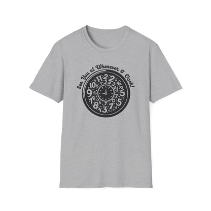 Whenever O' Clock / Always Late : Unisex Softstyle T-shirt