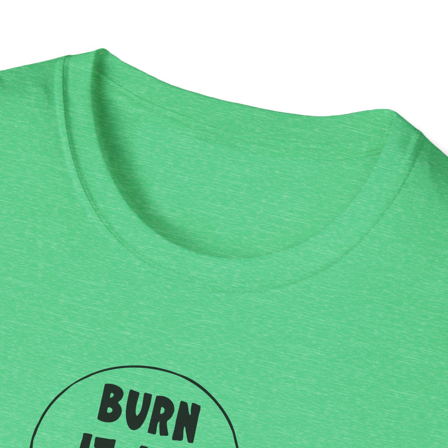"Burn it All Down" Unisex Softstyle T-shirt
