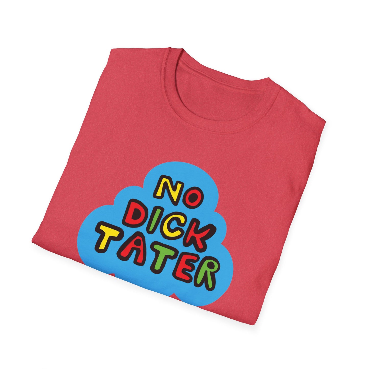 "No Dick Tater" Unisex Softstyle Tee