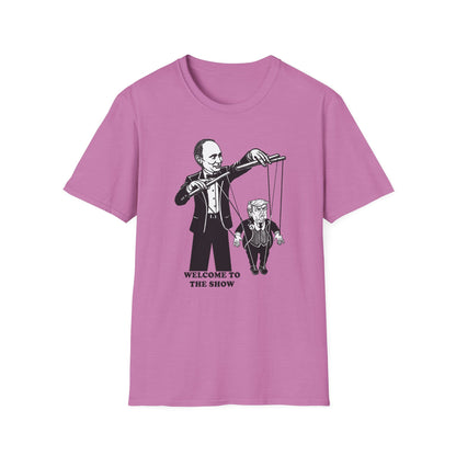 Welcome to the Show : Unisex Softstyle T-Shirt