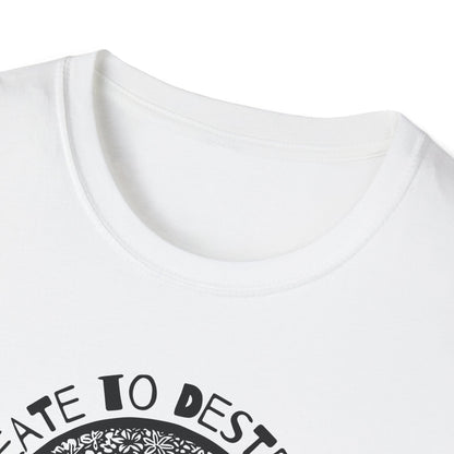 “Destroy to Create” Unisex Softstyle T-Shirt