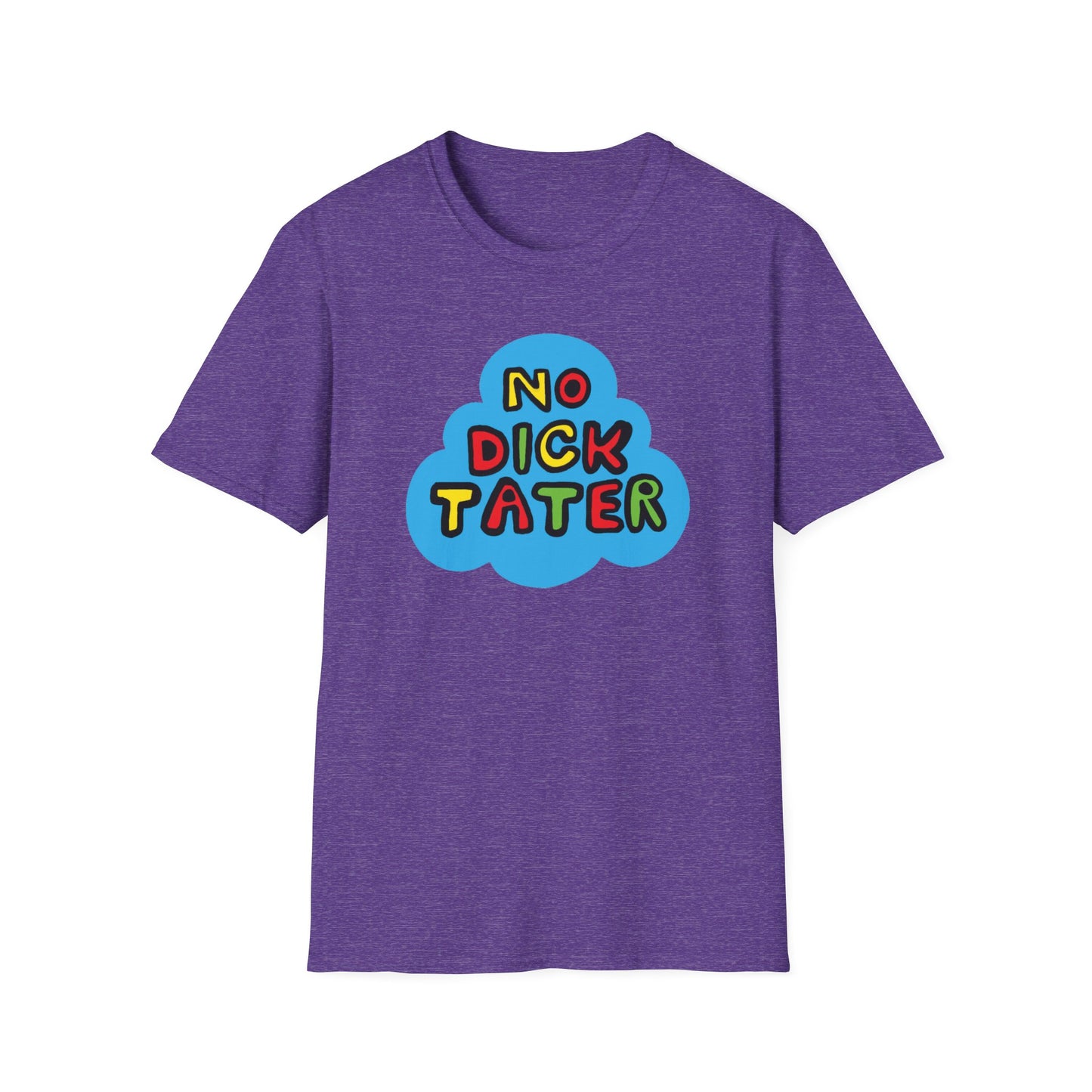 "No Dick Tater" Unisex Softstyle Tee