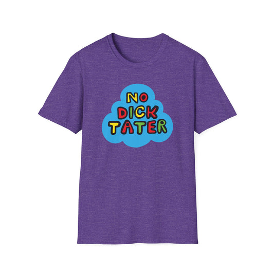"No Dick Tater" Unisex Softstyle Tee