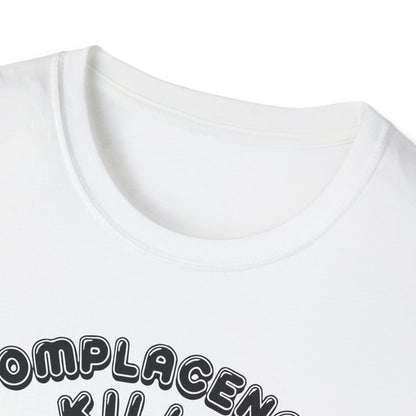 "Complacency Kills" Unisex Softstyle T-shirt