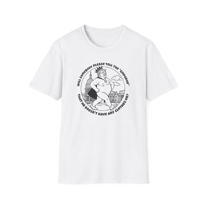 "The Emporer's New Clothes" Unisex Softstyle T-shirt