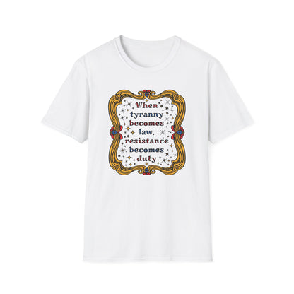 Tyranny and Resistance : Unisex Softstyle T-shirt