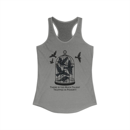 Talent Trapped in Poverty : Women's Racerback Tank Top
