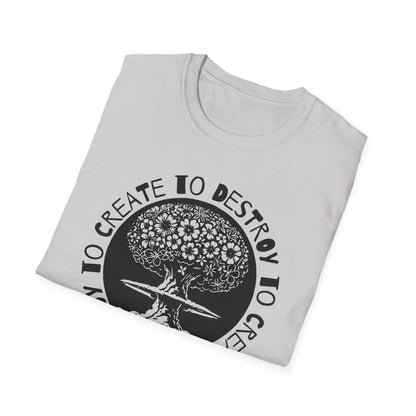 Destroy to Create : Unisex Softstyle T-Shirt
