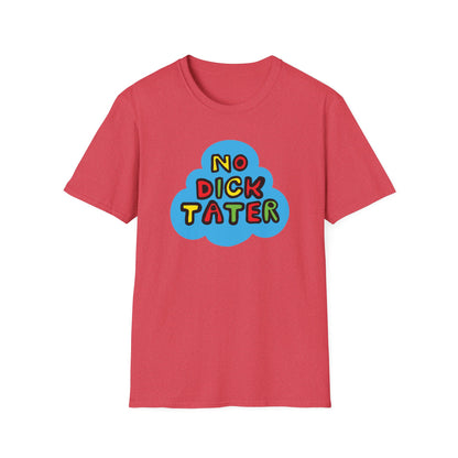"No Dick Tater" Unisex Softstyle Tee