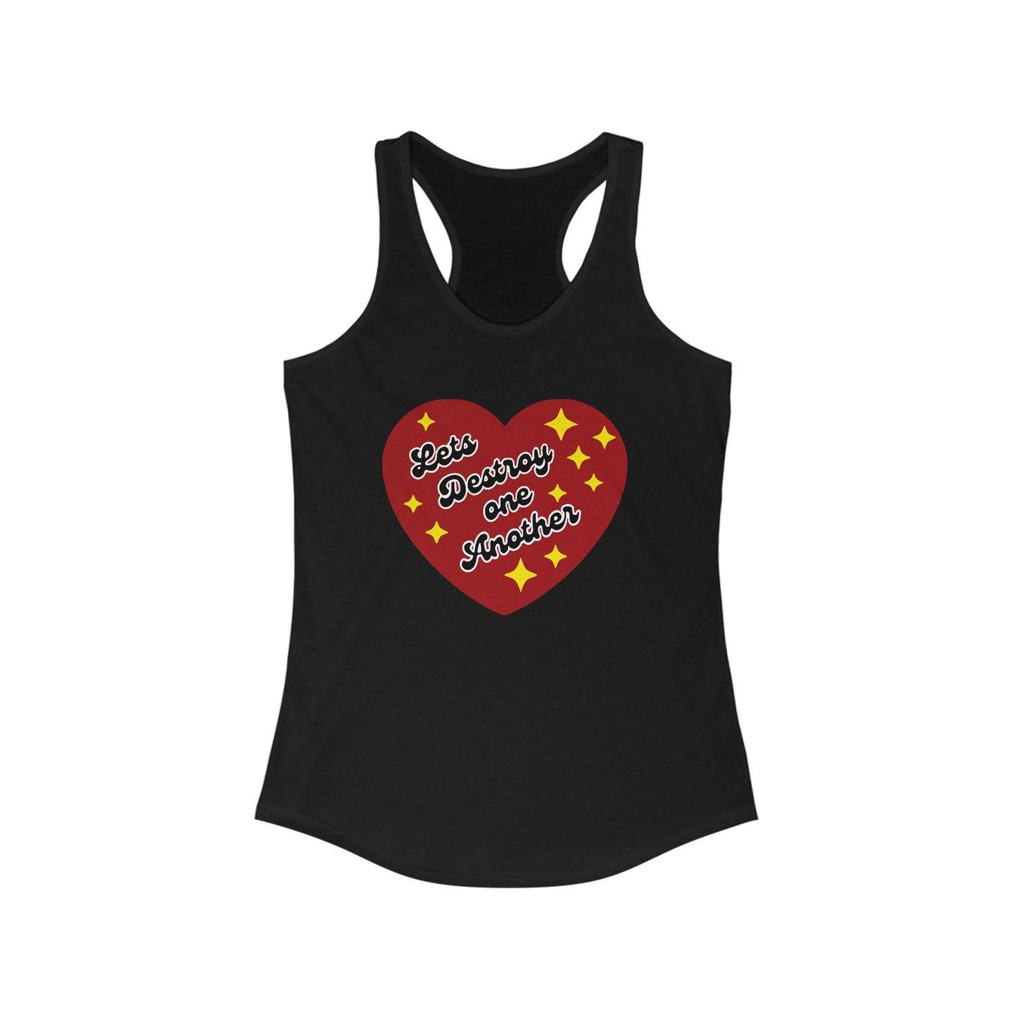 Let's Destroy One Another : Women's Racerback Tank Top