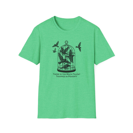 "Talent Trapped in Poverty" Unisex Softstyle T-shirt