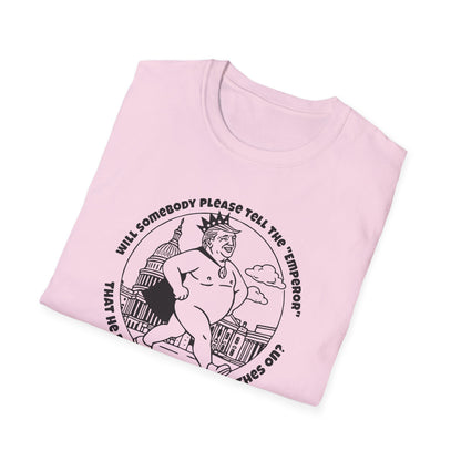 "The Emporer's New Clothes" Unisex Softstyle T-shirt