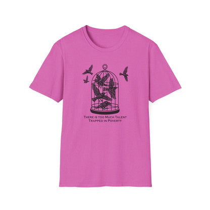 "Talent Trapped in Poverty" Unisex Softstyle T-shirt