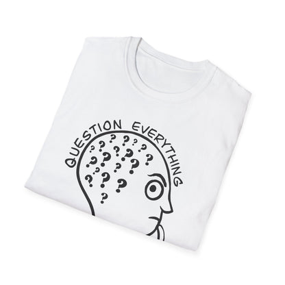 Question Everything : Unisex Softstyle T-Shirt