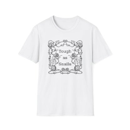 Tough as Snails : Unisex Softstyle T-Shirt
