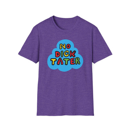 No Dick Tater / No Kings / Political Humor : Unisex Softstyle Tee