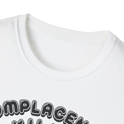 Complacency Kills : Unisex Softstyle T-shirt