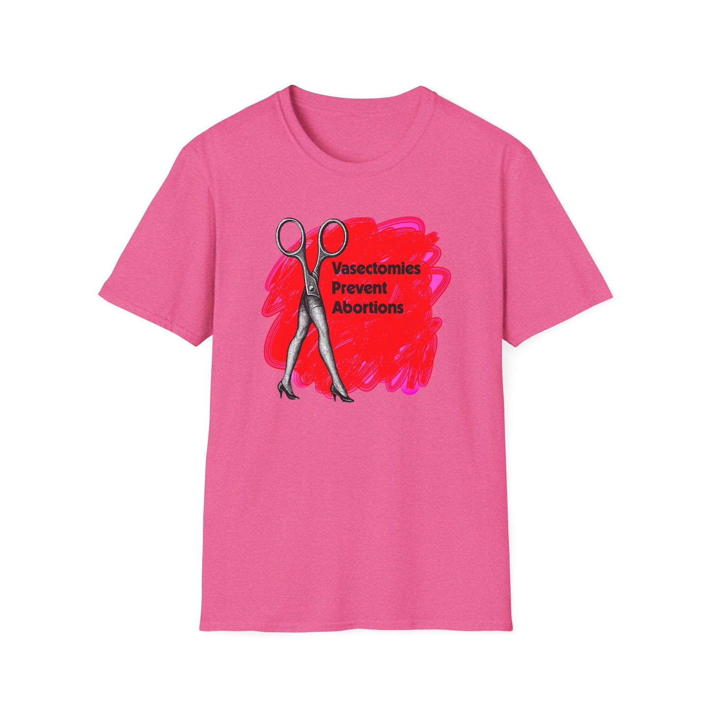 Vasectomies Prevent Abortions : Unisex Softstyle T-shirt