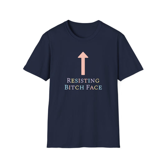 "Resisting Bitch Face" Unisex Softstyle T-shirt