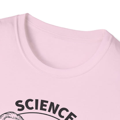 "Science is not a Liberal Conspiracy" Unisex Softstyle T-shirt