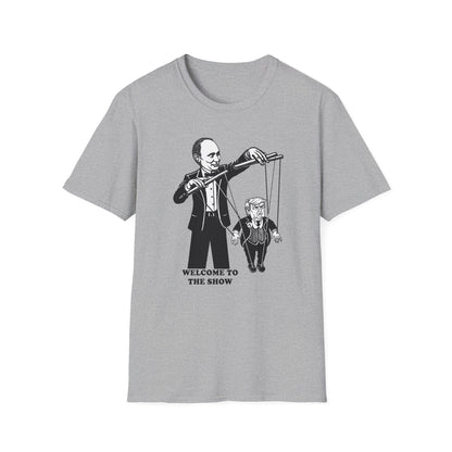 Welcome to the Show : Unisex Softstyle T-Shirt