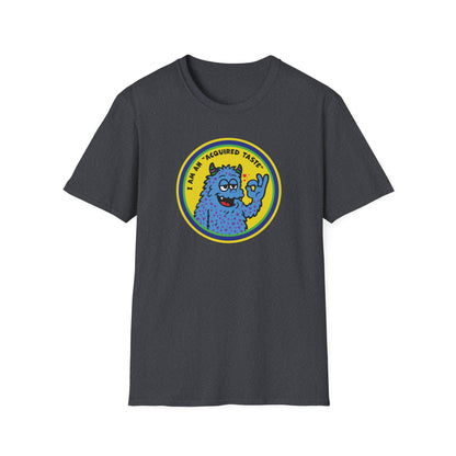 I Am An Acquired Taste : Unisex Softstyle T-Shirt