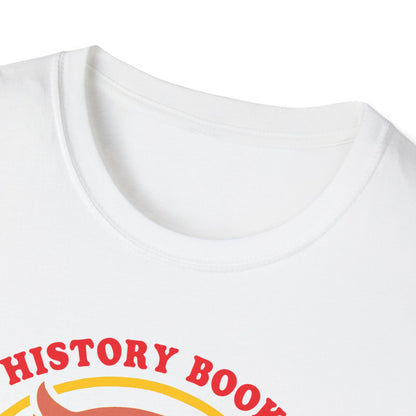 History Books are not a Liberal Conspiracy : Unisex Softstyle T-shirt