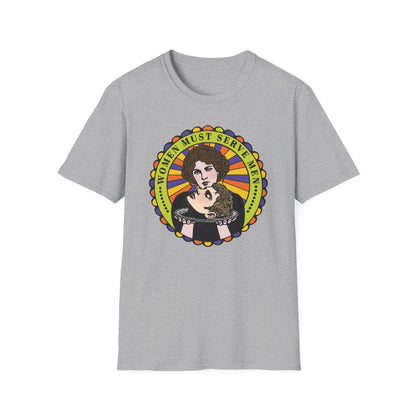 Women Must Serve Men : Unisex Softstyle T-shirt