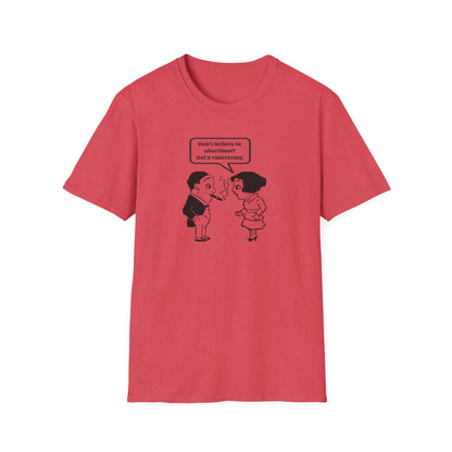 Women's Rights - Get a Vasectomy : Unisex Softstyle T-Shirt