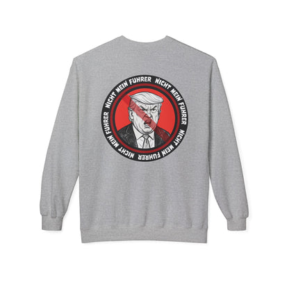 Nicht Mein Fuhrer - Anti-Fascist Protest Apparel : Unisex Double-Sided Sweatshirt