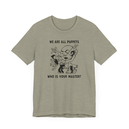 "We are all Puppets" T-shirt