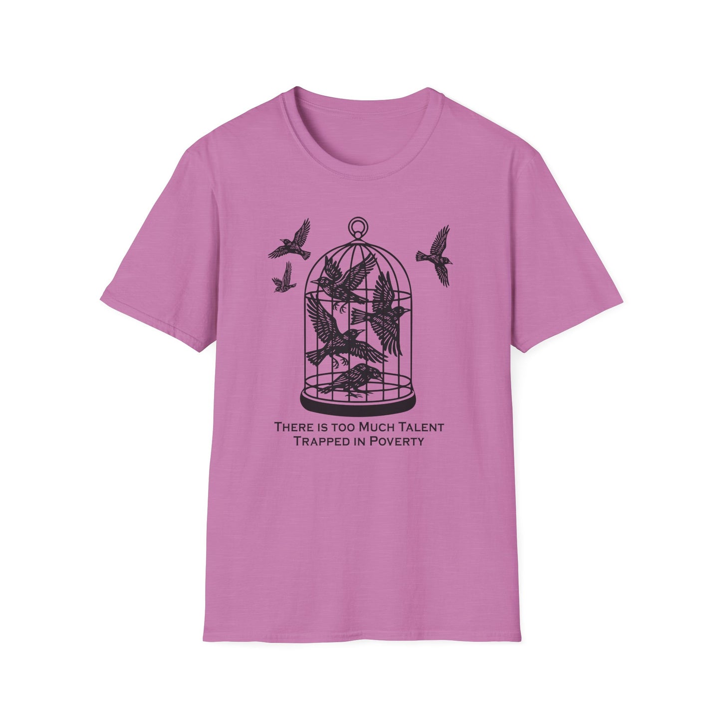 Talent Trapped in Poverty / Social Justice : Unisex Softstyle T-shirt