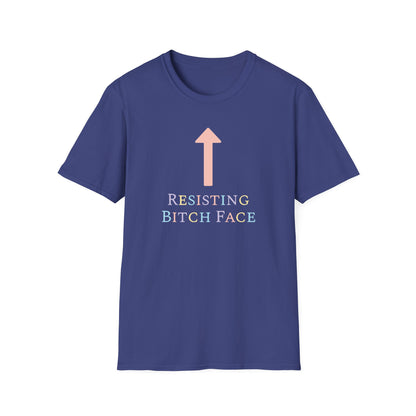 Resisting Bitch Face / Feminist : Unisex Softstyle T-shirt