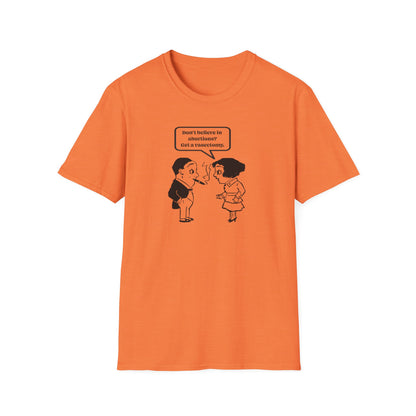 Women's Rights - Get a Vasectomy : Unisex Softstyle T-Shirt