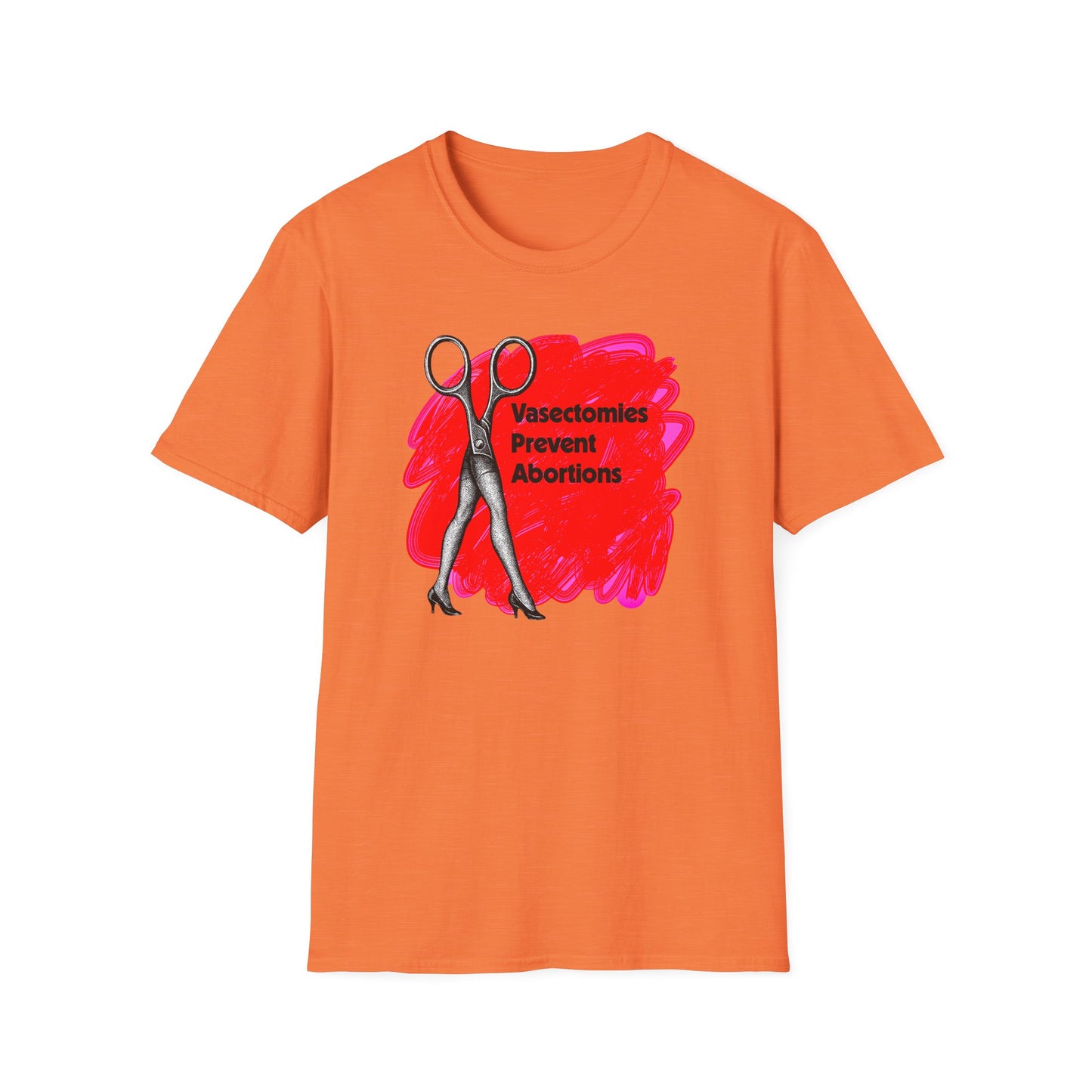 Vasectomies Prevent Abortions : Unisex Softstyle T-shirt
