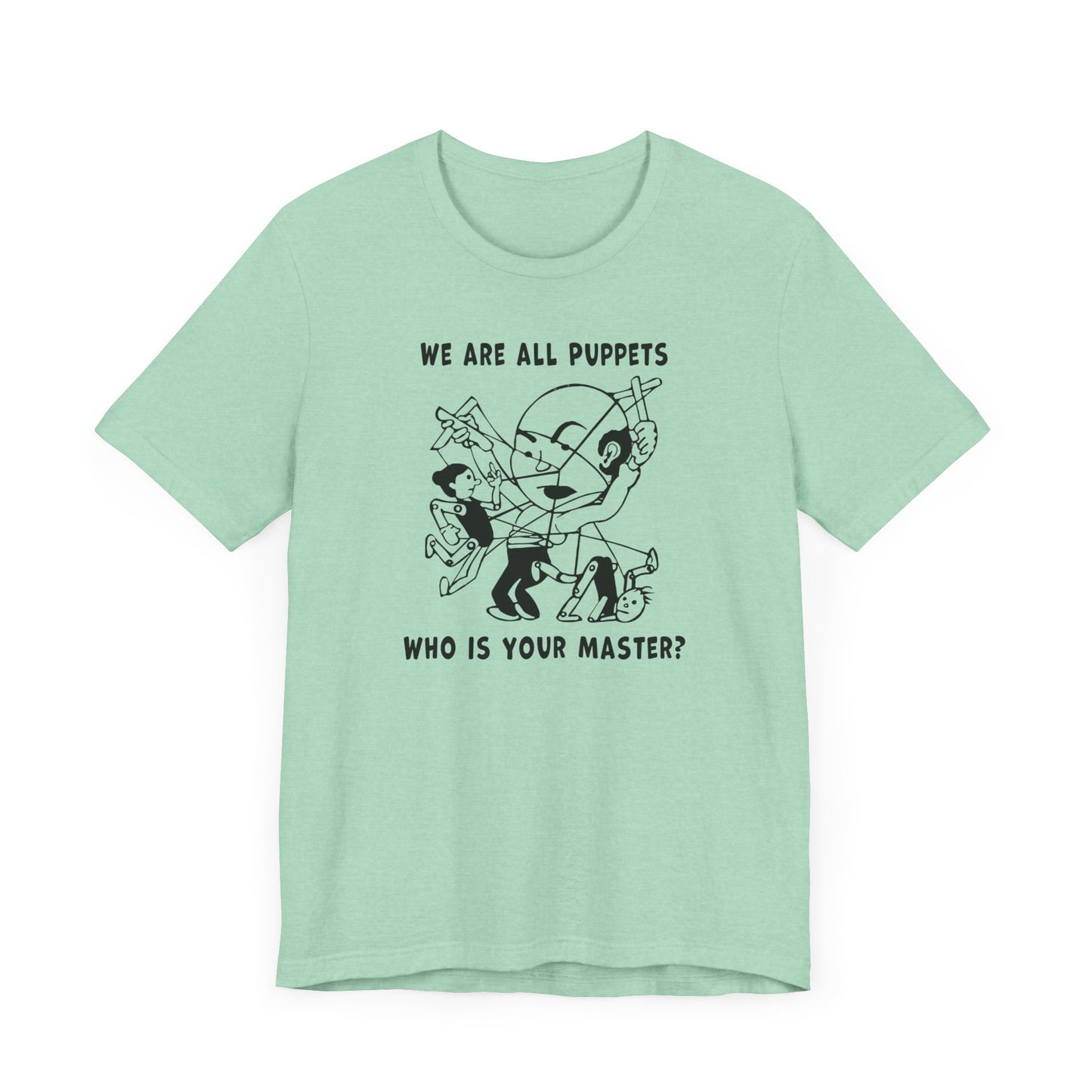 "We are all Puppets" T-shirt