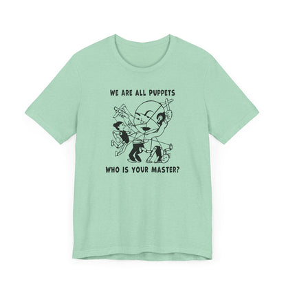 "We are all Puppets" T-shirt