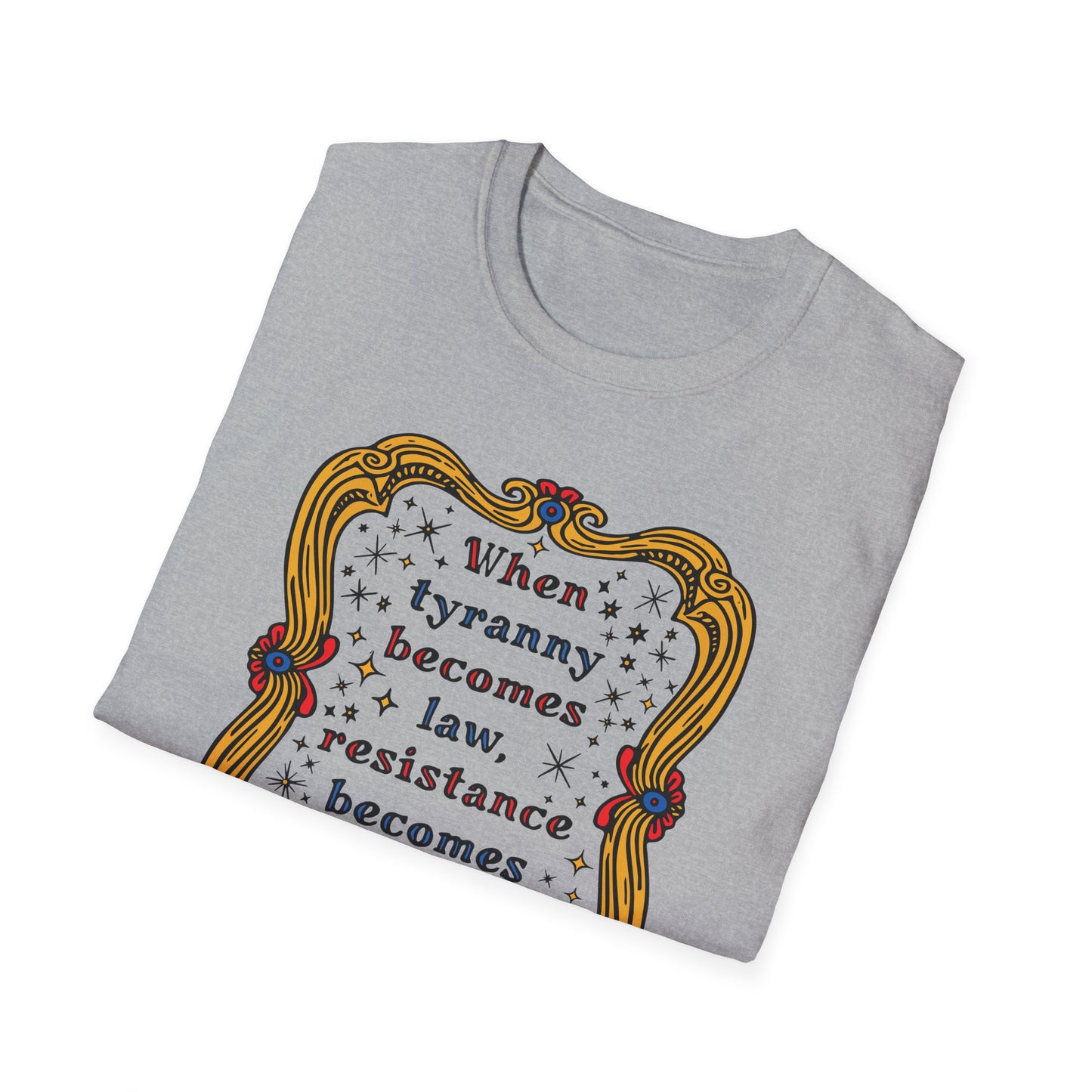 Tyranny and Resistance : Unisex Softstyle T-shirt