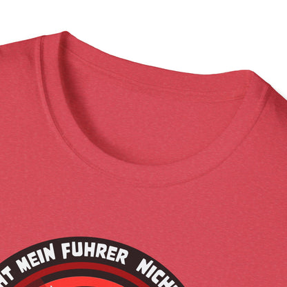 Nicht Mein Fuhrer Unisex Softstyle Tshirt