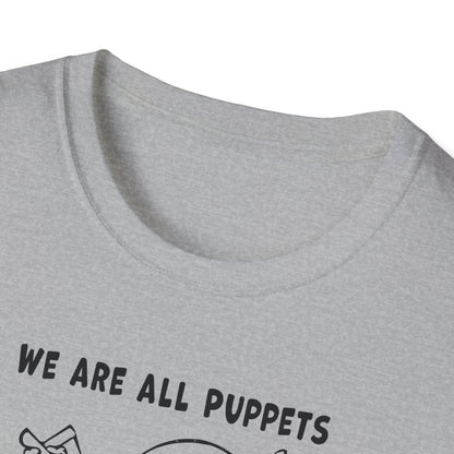 "We are all Puppets" Unisex Softstyle T-shirt