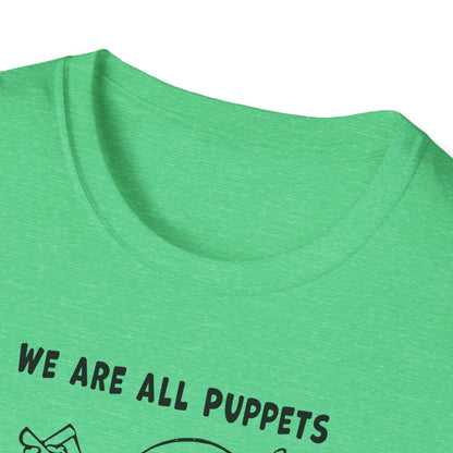 "We are all Puppets" Unisex Softstyle T-shirt